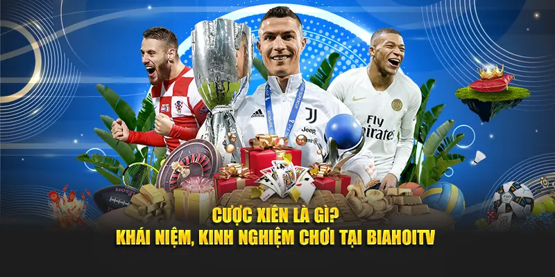 cược xiên là gì