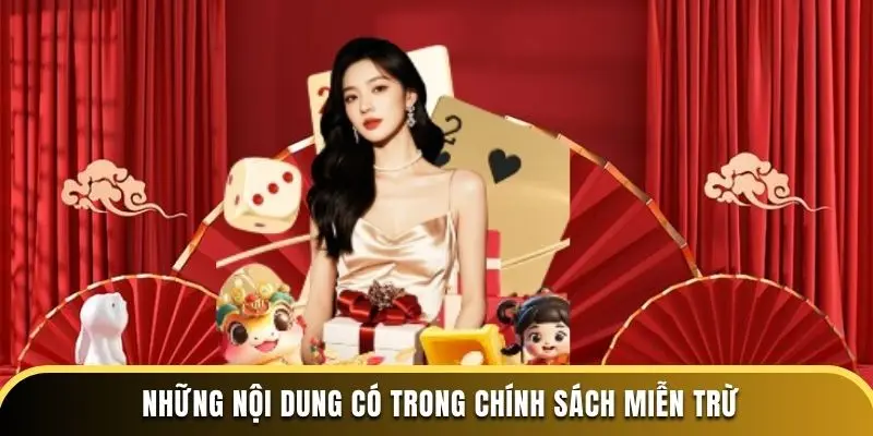 Những nội dung có trong chính sách miễn trừ