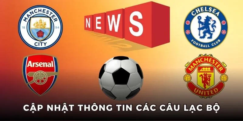 Update news về các câu lạc bộ